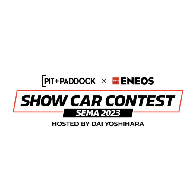 Pit Paddock x ENEOS Show Car Contest SEMA 2023